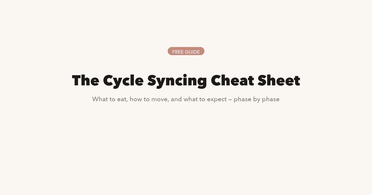 The Cycle Syncing Cheat Sheet